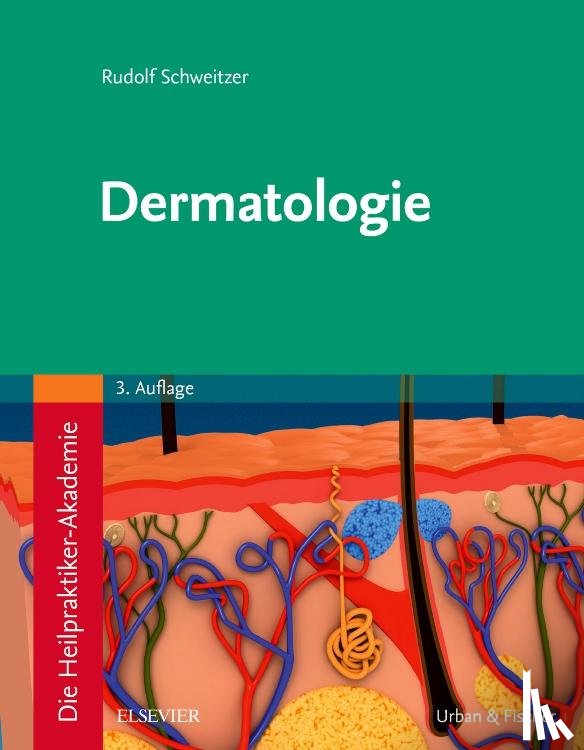Schweitzer, Rudolf - Die Heilpraktiker-Akademie. Dermatologie