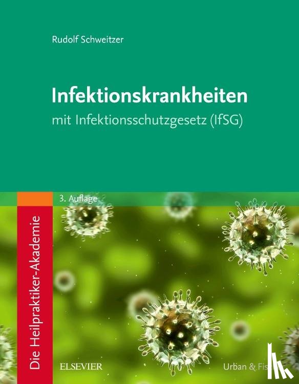 Schweitzer, Rudolf - Die Heilpraktiker-Akademie. Infektionskrankheiten