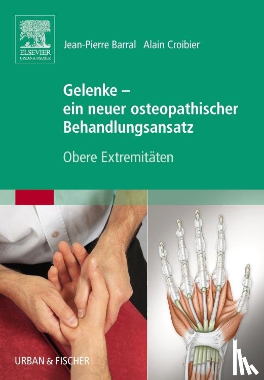 Barral, Jean-Pierre, Croibier, Alain - Gelenke - ein neuer osteopathischer Behandlungsansatz