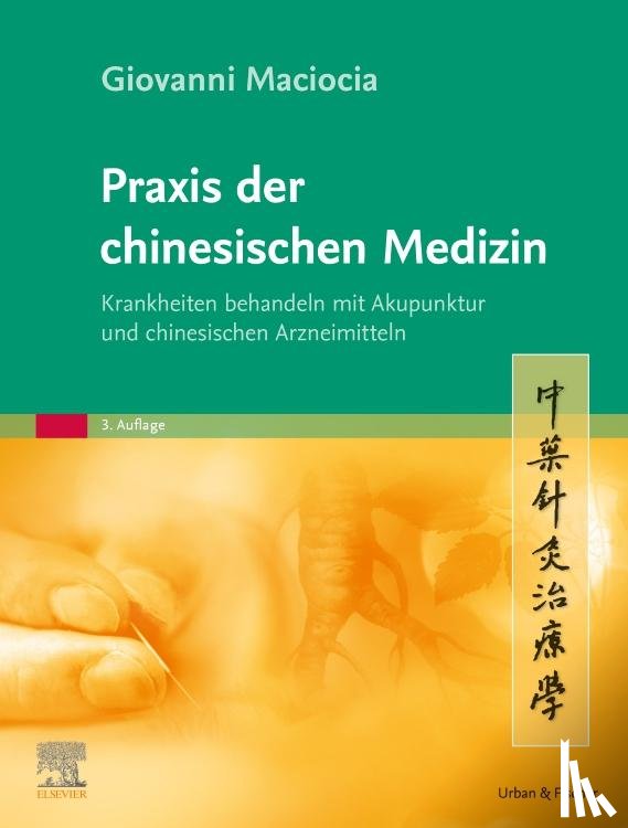 Maciocia, Giovanni - Praxis der chinesischen Medizin