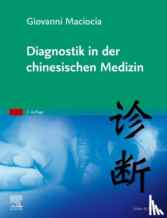Maciocia, Giovanni - Diagnostik in der chinesischen Medizin