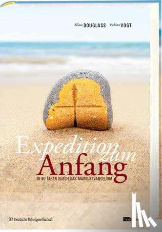 Douglass, Klaus, Vogt, Fabian - Expedition zum Anfang
