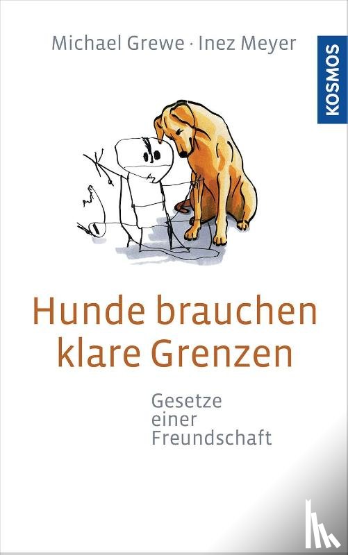Grewe, Michael, Meyer, Inez - Hunde brauchen klare Grenzen