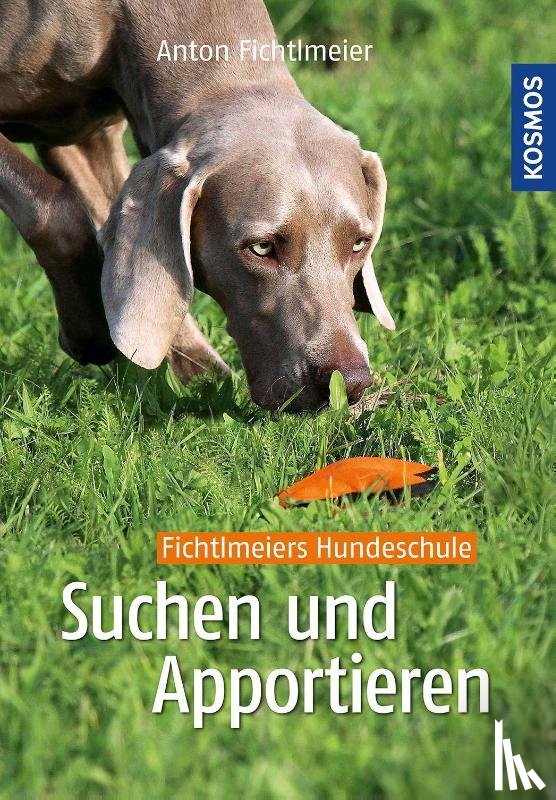Fichtlmeier, Anton - Suchen und Apportieren
