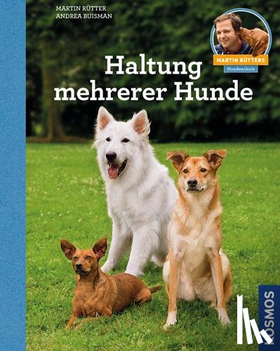 Rütter, Martin, Buisman, Andrea - Haltung mehrerer Hunde