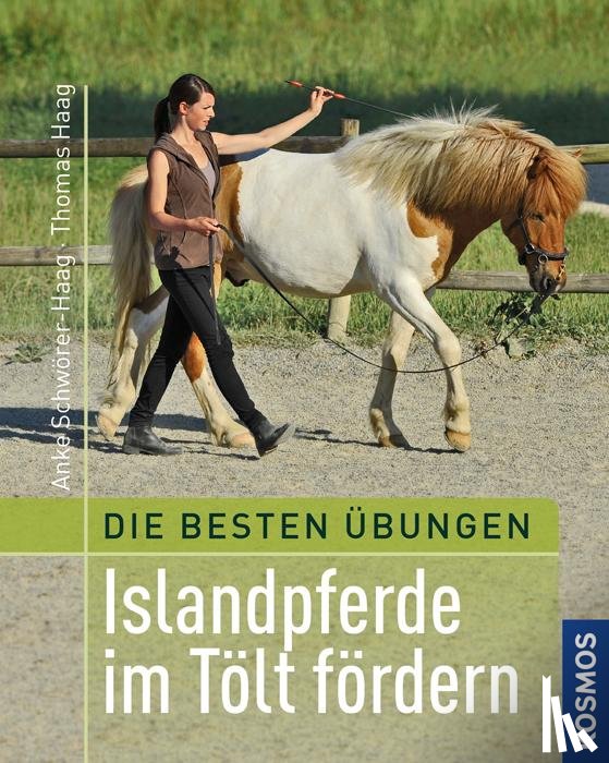Haag, Thomas, Schwörer-Haag, Anke - Beste Übungen: Islandpferde im Tölt fördern
