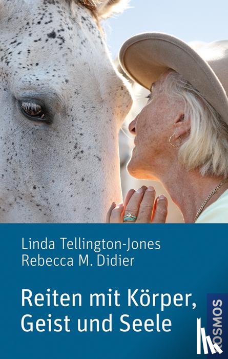 Tellington-Jones, Linda, Didier, Rebecca M. - Reiten mit Körper, Geist und Seele