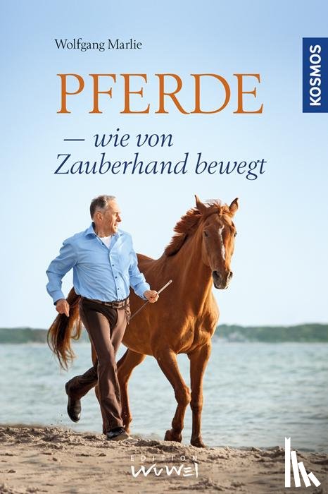 Marlie, Wolfgang, Bergmann, Ulrike - Pferde - wie von Zauberhand bewegt