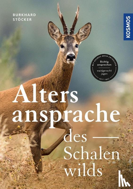 Stöcker, Burkhard - Die Altersansprache des Schalenwilds