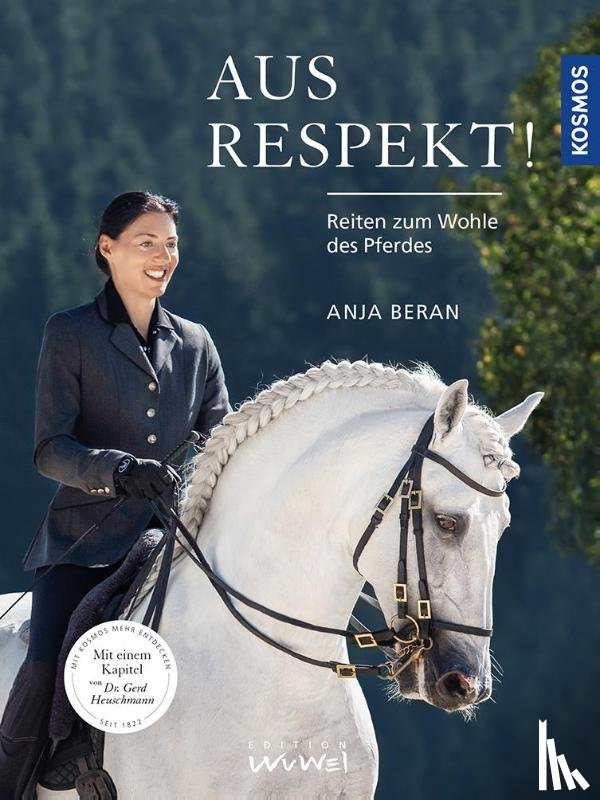 Beran, Anja - Aus Respekt - Reiten zum Wohle des Pferdes