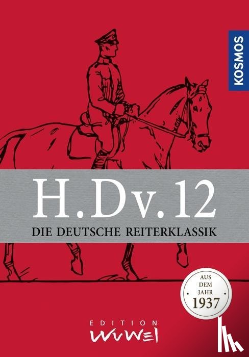  - H.Dv.12. Die Deutsche Reiterklassik
