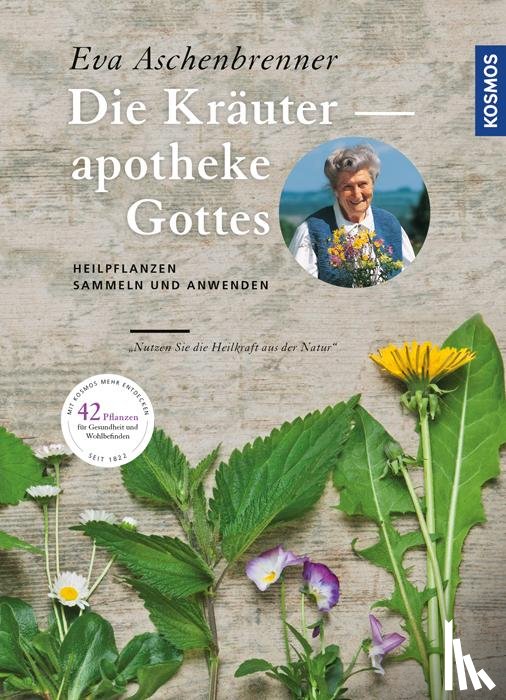 Aschenbrenner, Eva - Die Kräuterapotheke Gottes