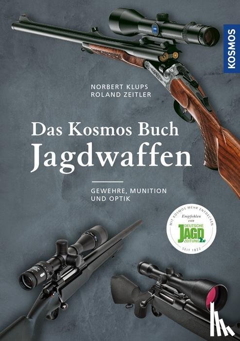 Klups, Norbert, Zeitler, Roland - Das Kosmos Buch Jagdwaffen