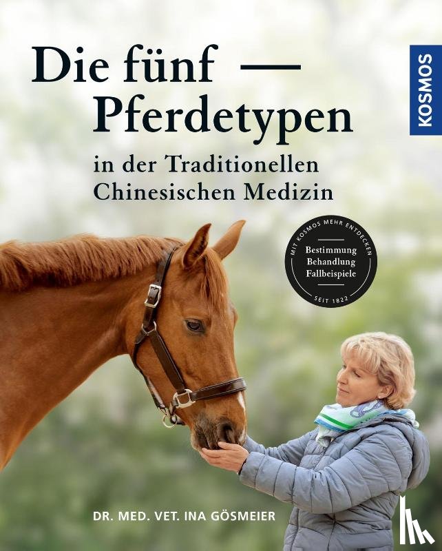 Gösmeier, Ina - Die fünf Pferdetypen der Traditionellen Chinesischen Medizin