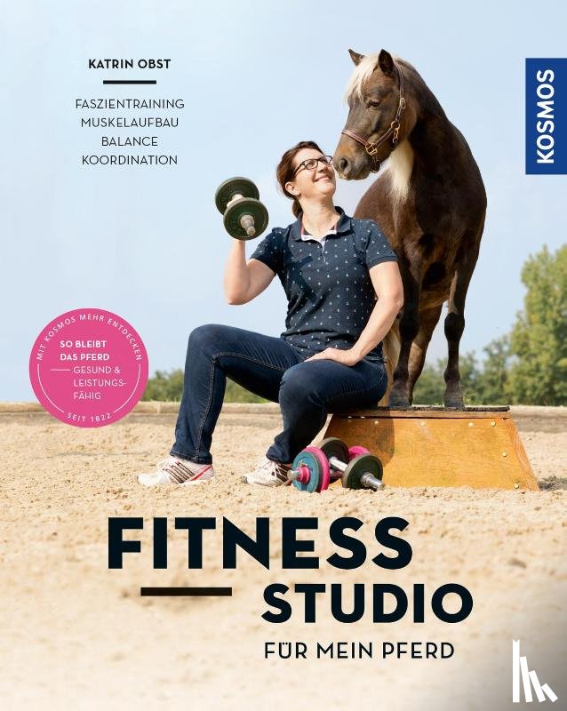 Obst, Katrin - Fitnessstudio für mein Pferd
