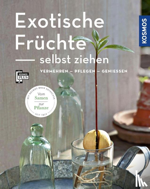 Lehari, Gabriele - Exotische Früchte selbst ziehen (Mein Garten)