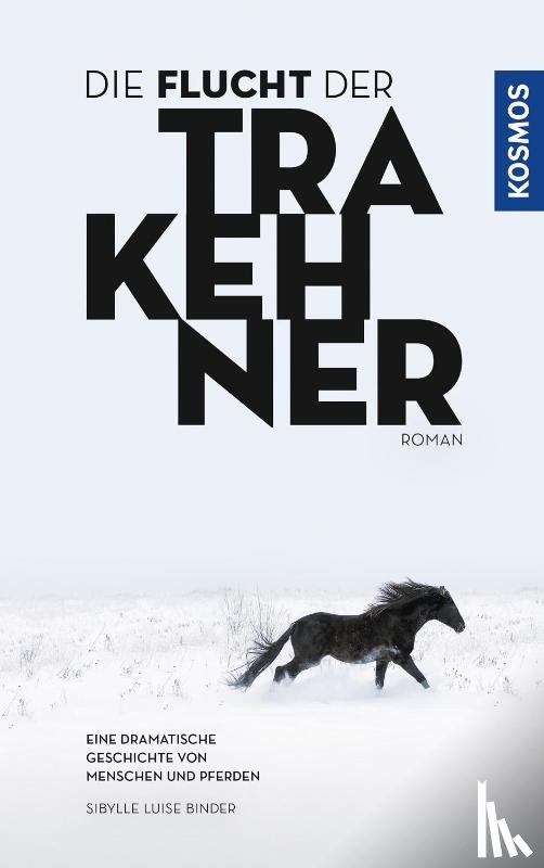 Binder, Sibylle Luise - Die Flucht der Trakehner
