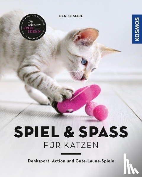 Seidl, Denise - Spiel & Spaß für Katzen