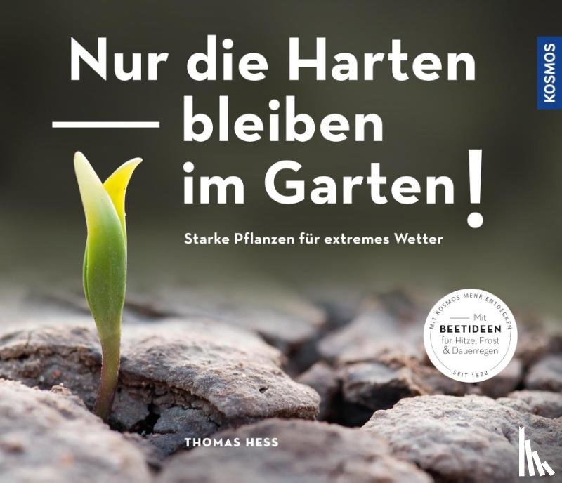 Heß, Thomas - Nur die Harten bleiben im Garten!
