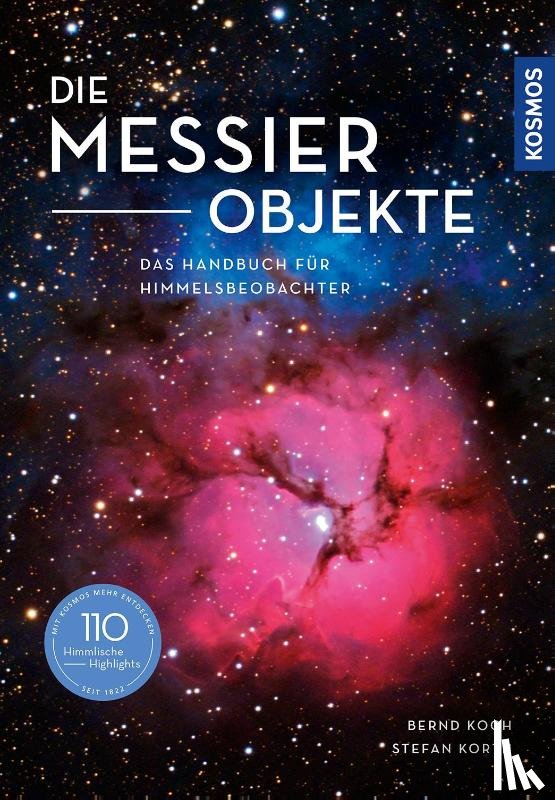 Koch, Bernd, Korth, Stefan - Die Messier-Objekte