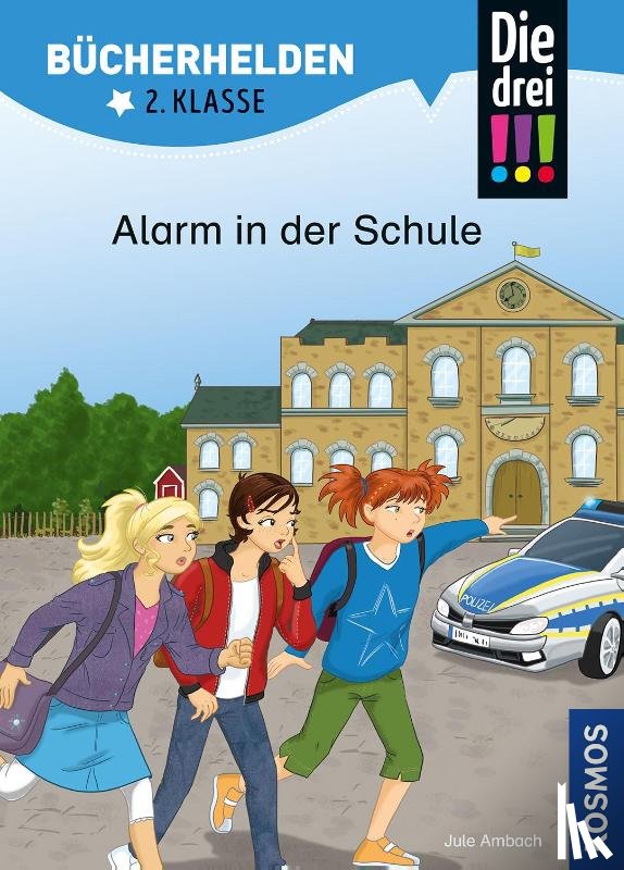 Ambach, Jule - Die drei !!!, Bücherhelden 2. Klasse, Alarm in der Schule