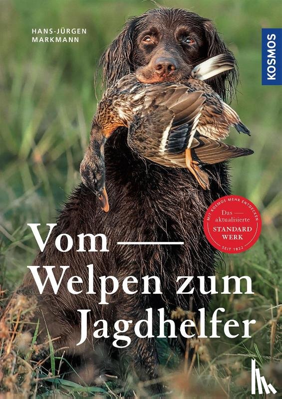 Markmann, Hans-Jürgen - Vom Welpen zum Jagdhelfer