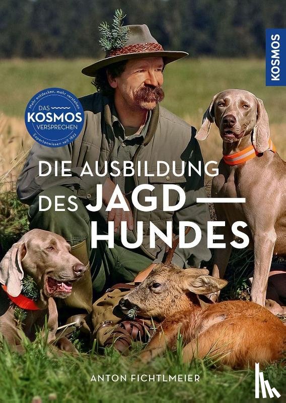 Fichtlmeier, Anton, Numßen, Julia - Die Ausbildung des Jagdhundes