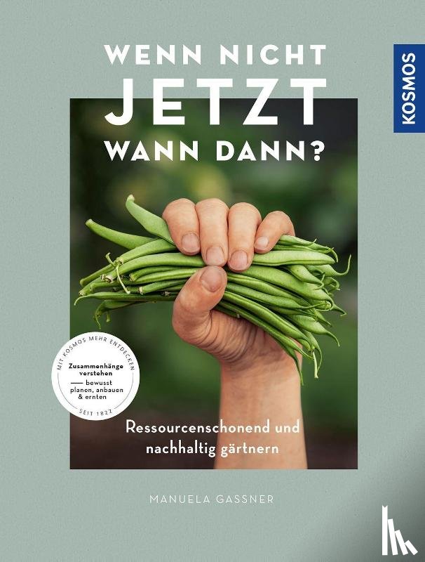 Gaßner, Manuela - Wenn nicht jetzt, wann dann?