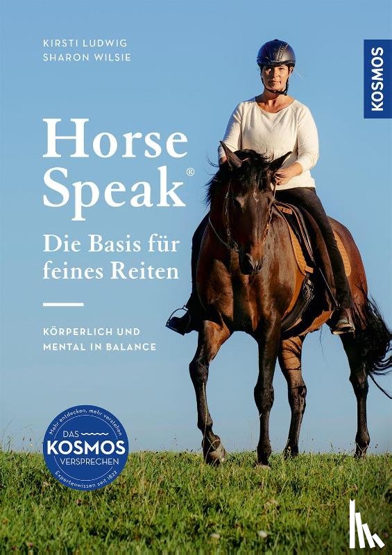 Ludwig, Kirsti, Wilsie, Sharon - Horse Speak - Die Basis für feines Reiten
