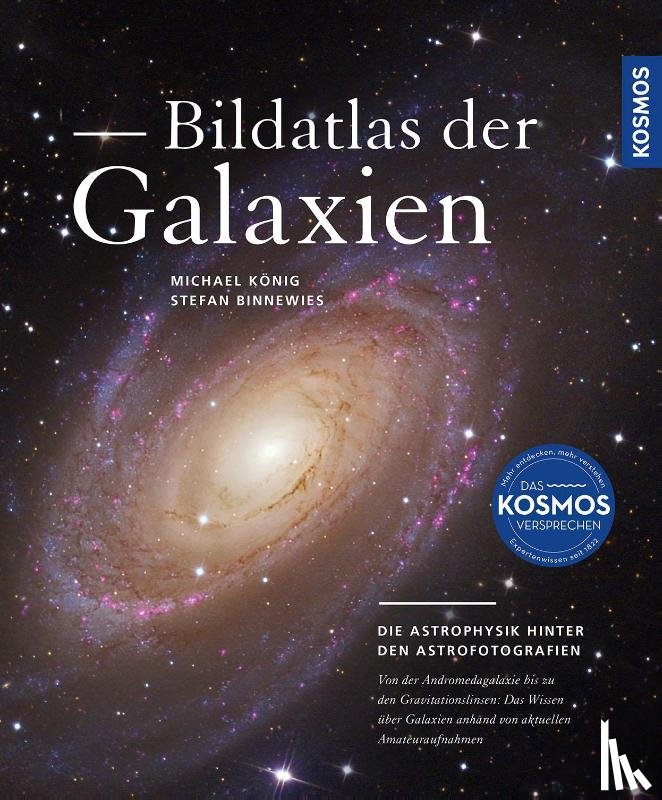 König, Michael, Binnewies, Stefan - Bildatlas der Galaxien