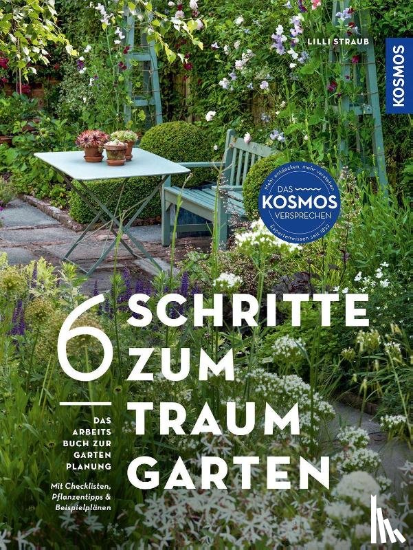 Straub, Lilli - 6 Schritte zum Traumgarten