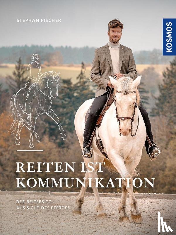 Fischer, Stephan - Reiten ist Kommunikation