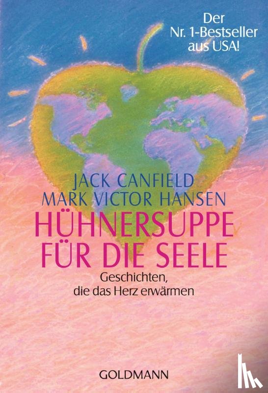 Canfield, Jack, Hansen, Mark Victor - Hühnersuppe für die Seele