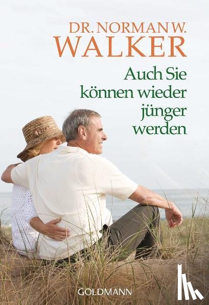 Walker, Norman W. - Auch Sie können wieder jünger werden!