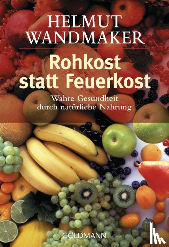 Wandmaker, Helmut - Rohkost statt Feuerkost
