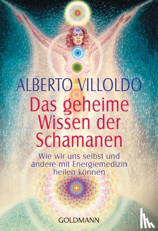 Villoldo, Alberto - Das geheime Wissen der Schamanen