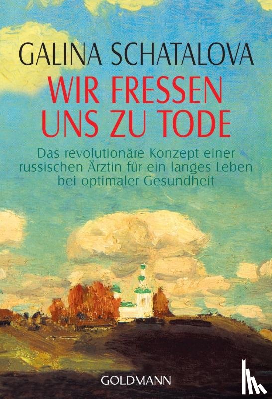 Schatalova, Galina - Wir fressen uns zu Tode