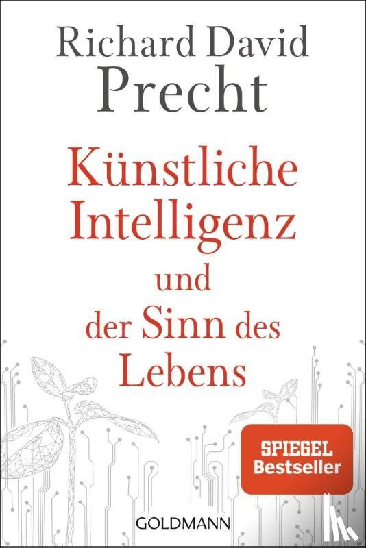 Precht, Richard David - Künstliche Intelligenz und der Sinn des Lebens