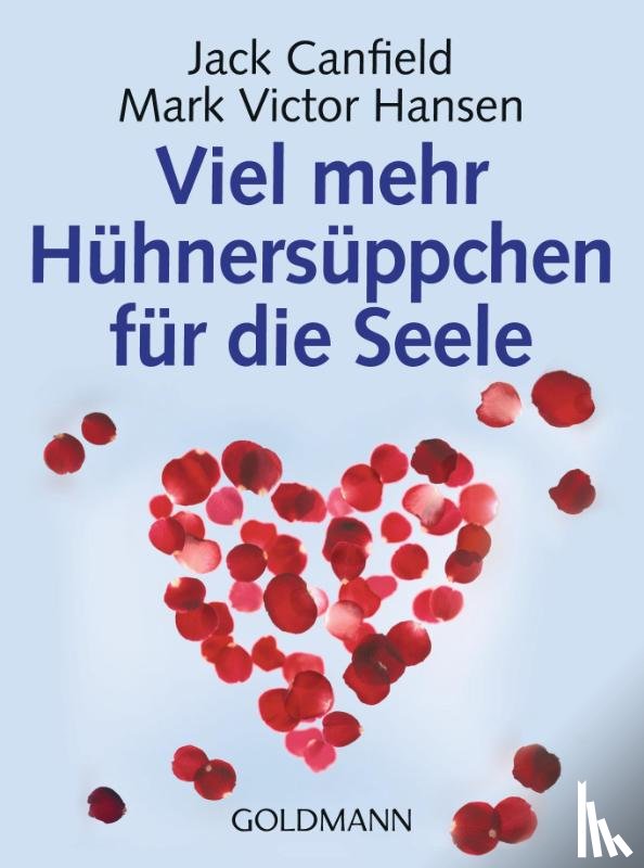 Canfield, Jack, Hansen, Mark Victor - Viel mehr Hühnersüppchen für die Seele