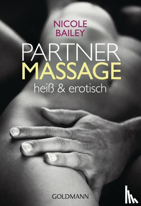 Bailey, Nicole - Partnermassage heiß und erotisch