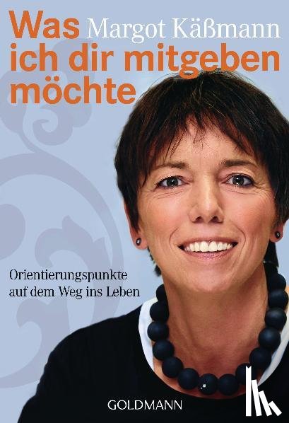 Käßmann, Margot - Was ich dir mitgeben möchte