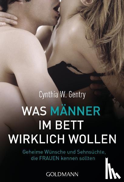 Gentry, Cynthia W. - Was Männer im Bett wirklich wollen