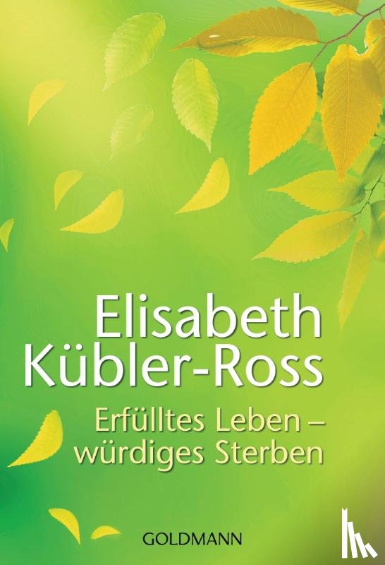 Kübler-Ross, Elisabeth - Erfülltes Leben - würdiges Sterben