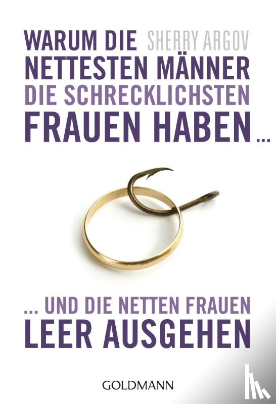 Argov, Sherry - Warum die nettesten Männer die schrecklichsten Frauen haben ...