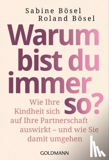 Bösel, Sabine, Bösel, Roland - Warum bist du immer so?