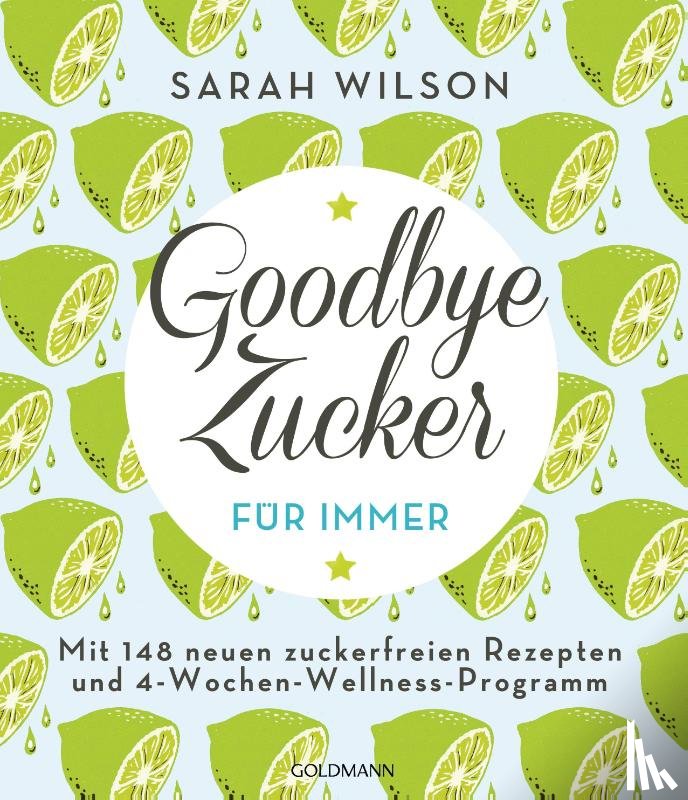 Wilson, Sarah - Goodbye Zucker - für immer