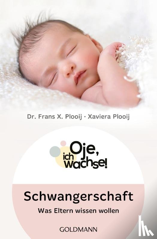 Plooij, Frans X., Plas, Xaviera - Oje, ich wachse! Schwangerschaft