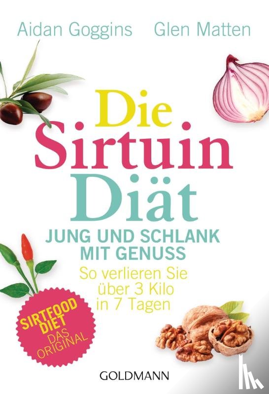 Goggins, Aidan, Matten, Glen - Die Sirtuin-Diät - Jung und schlank mit Genuss