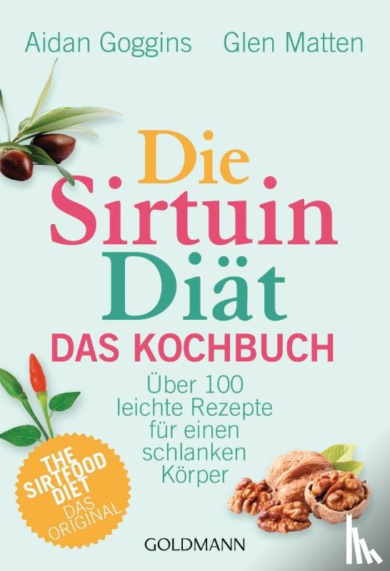 Goggins, Aidan, Matten, Glen - Die Sirtuin-Diät - Das Kochbuch