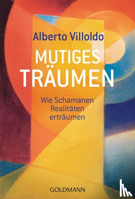 Villoldo, Alberto - Mutiges Träumen